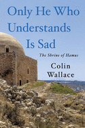 Only He Who Understands Is Sad