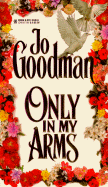 Only in My Arms