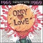 Only Love 1965-1969