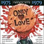 Only Love 1975-1979