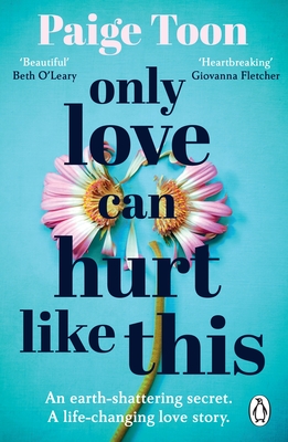 Only Love Can Hurt Like This: an unforgettable love story from the Sunday Times bestselling author - Toon, Paige