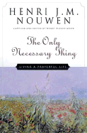Only Necessary Thing: Living a Prayerful Life