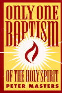Only One Baptism of the Holy Spirit