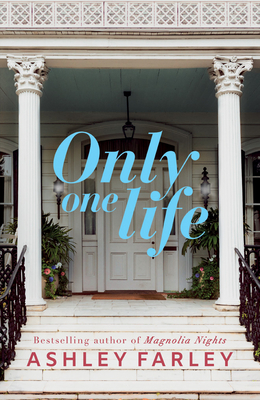 Only One Life: A Novel - Farley, Ashley