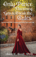 Only Prince Charming Gets to Break the Rules: Gender and Rule Violation in Fairy Tales and Life