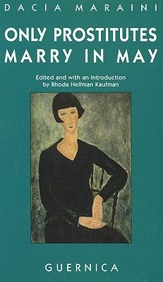 Only Prostitutes Marry in May: Four Plays - Kaufman, Rhoda Helfman (Editor), and Maraini, Dacia (Editor)