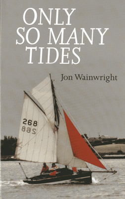 Only So Many Tides - Wainwright, Jon, and Cameron, Alan (Foreword by)