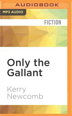 Only the Gallant - Newcomb, Kerry