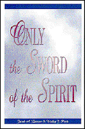 Only the Sword of the Spirit