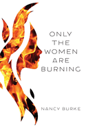 Only the Women are Burning