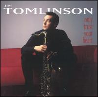 Only Trust Your Heart - Jim Tomlinson