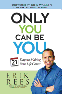 Only You Can Be You: 21 Days to Making Your Life Count