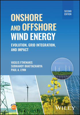 Onshore and Offshore Wind Energy: Evolution, Grid Integration, and Impact - Fthenakis, Vasilis M., and Bhattacharya, Subhamoy, and Lynn, Paul A.
