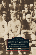 Ontario County: The Golden Age of Railroads and Baseball