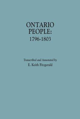 Ontario People: 1796-1803 - Fitzgerald, E Keith (Compiled by)
