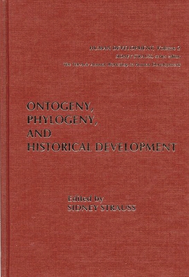 Ontogeny, Phylogeny, and Historical Development - Strauss, Sidney