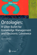 Ontologies: A Silver Bullet for Knowledge Management and Electronic Commerce