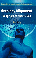 Ontology Alignment: Bridging the Semantic Gap