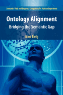 Ontology Alignment: Bridging the Semantic Gap