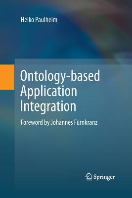 Ontology-Based Application Integration - Paulheim, Heiko