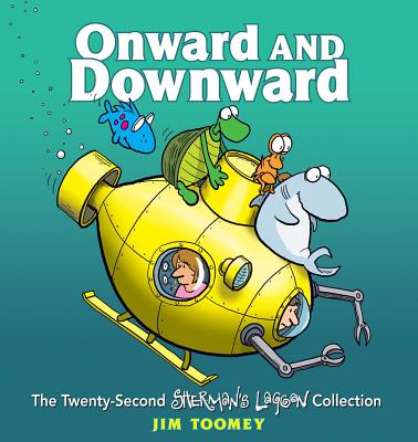 Onward and Downward: The Twenty-Second Sherman's Lagoon Collection - Toomey, Jim