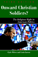 Onward Christian Soldiers: The Religious Right in American Politics