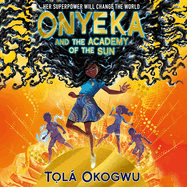Onyeka and the Academy of the Sun: A superhero adventure perfect for Marvel and DC fans!
