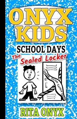Onyx Kids School Days: The Sealed Locker - Onyx, Rita