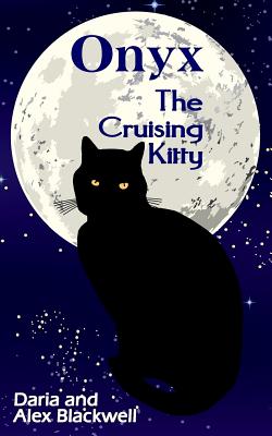 Onyx: The Cruising Kitty - Blackwell, Alex, and Blackwell, Daria