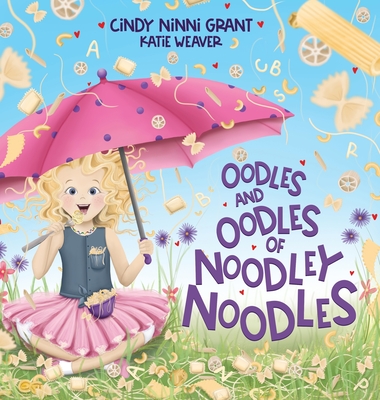 Oodles And Oodles Of Noodley Noodles - Grant, Cindy Ninni