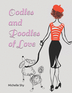 Oodles and Poodles of Love