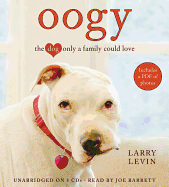 Oogy: The Dog Only a Family Could Love