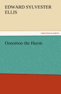 Oonomoo the Huron