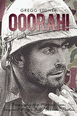 Ooorah!: Biography of a Marine Icon: Sergeant Major Bill Ooorah Paxton - Stoner, Gregg