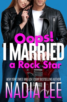 Oops! I Married a Rock Star - Lee, Nadia