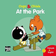 Oops & Ohlala: At the Park/Au Parc