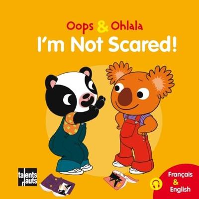 Oops & Ohlala: I'm Not Scared/Meme Pas Peur - Mellow