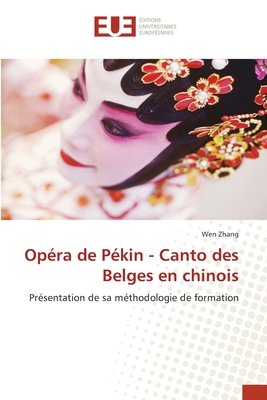 Opra de Pkin - Canto des Belges en chinois - Zhang, Wen