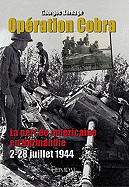 Op?ration Cobra: La Perc?e Am?ricaine En Normandie (2-22 Juillet 1944)