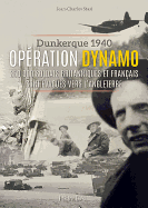 Op?Ration Dynamo: Dunkerque 1940 - 350000 Soldats Britanniques Et Fran?Ais Sont ?Vacu?s Vers L'Angleterre