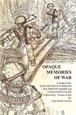 Opaque Memories of War - Geister, Gary Robert