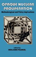 Opaque Nuclear Proliferation: Methodological and Policy Implications