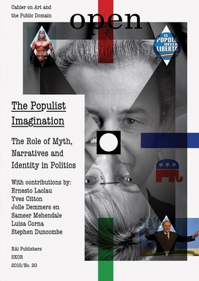 Open 20: The Populist Imagination: The Role of Myth, Narratives and Identity in Politics - Seijdel, Jorinde (Editor), and Melis, Liesbeth (Editor), and Oudenampsen, Merijn (Editor)