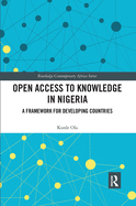 Open Access to Knowledge in Nigeria: A Framework for Developing Countries