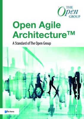 Open Agile Architecture: A Standard of the Open Group - Van Haren Publishing (Editor)