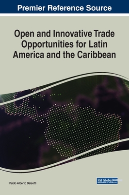 Open and Innovative Trade Opportunities for Latin America and the Caribbean - Baisotti, Pablo Alberto (Editor)