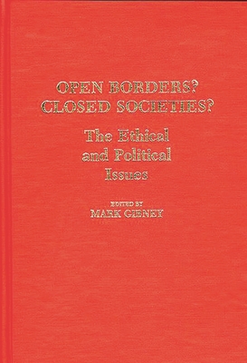 Open Borders? Closed Societies?: The Ethical and Political Issues - Gibney, Mark