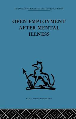 Open Employment after Mental Illness - Cooper, Philip (Editor), and Wansbrough, Nancy (Editor)