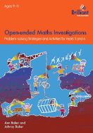 Open-Ended Maths Investigations, 9-11 Year Olds: Maths Problem-Solving Strategies for Years 5-6