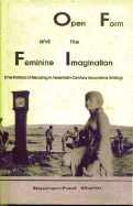 Open Form and the Feminine Imagination: The Politics of Reading in Twentieth-Century Innovative Writing